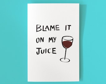 Blame it on my Juice - Lizzo Wine Birthday Card