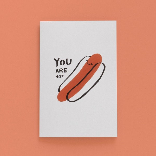 You are Hot, Dog - Cute funny Hot Dog Themed Lovers Card