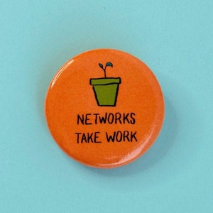 Friendship Plant Button Pin Networks Take Work image 1