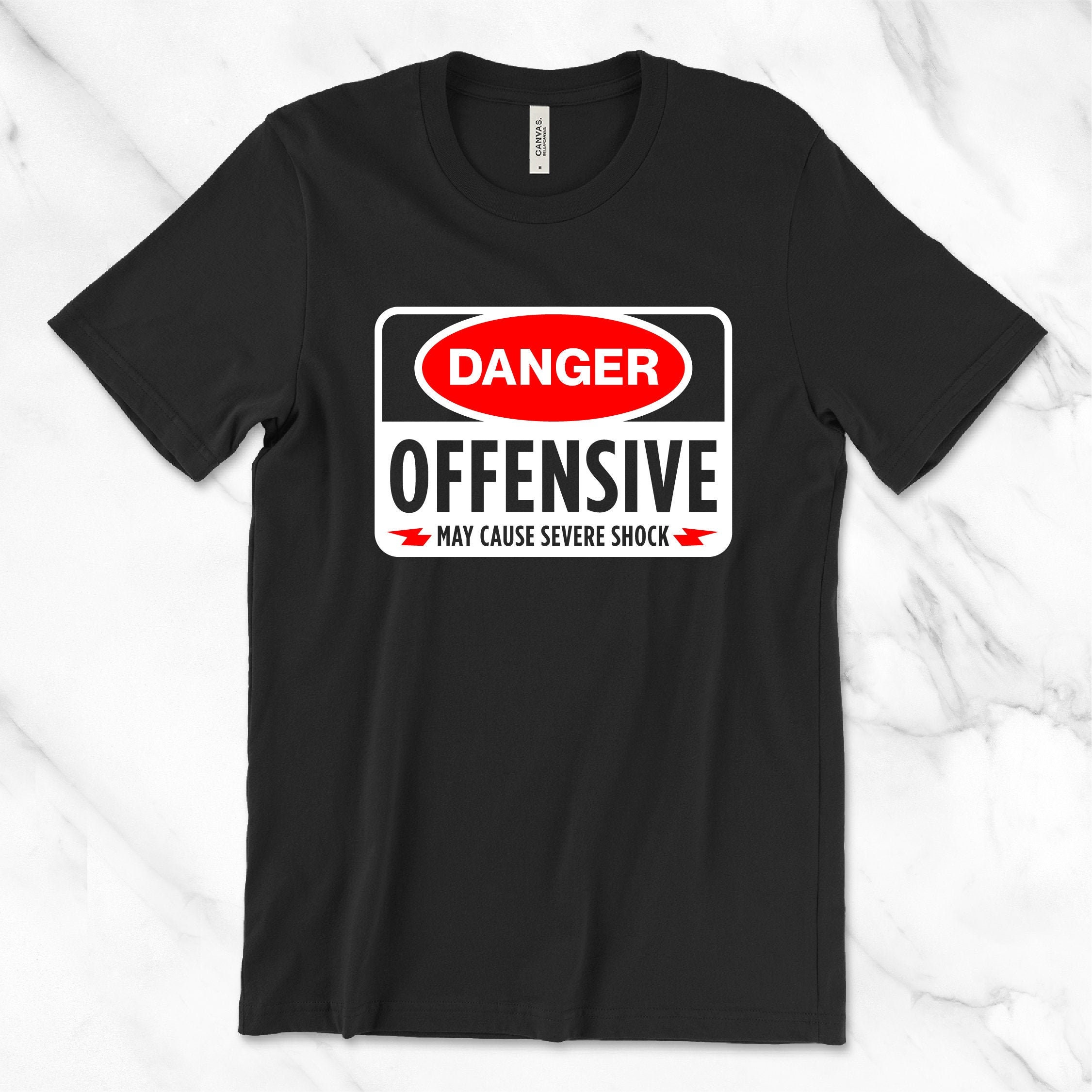 Danger Offensive T Shirts Political Popular Right Now Shirt Etsy