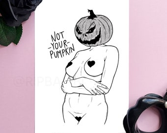 NOT YOUR PUMPKIN |  Halloween Horror Movie Illustration Print Kinky Fetish