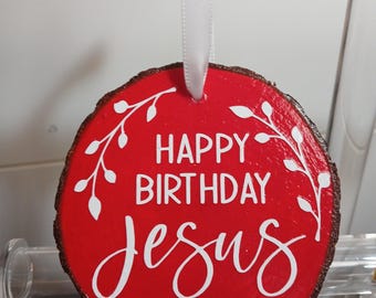 Jesus Heart Ornament Happy Birthday Jesus Wood slice Ornament Religous