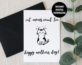 Cat Moms Count Too, Mothers Day Greeting Card, Printable, Digital Download, PDF