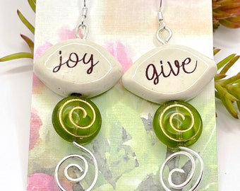 Give Joy Earrings! Ceramic beads; artisan; floral, Czech glass; Word beads; empower; Encouragement