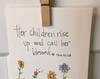 Mother's DAY Proverbs 31:28 handmade watercolor Scripture art - Her children rise up and call her blessed.