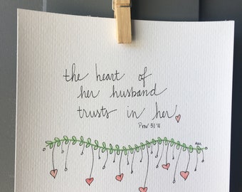 Proverbs 31:11 - handmade watercolor Scripture art- the heart of her husband trusts in her - Bible verse - Bible wall art - original
