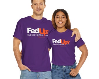 Fed-Up Christian Shirt Unisex Heavy Cotton Tee