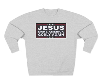 Jesus Make America Godly Again Unisex Crewneck Sweatshirt
