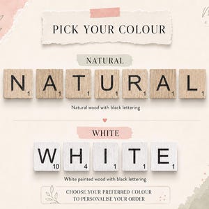 May include: A product display showing two color options for wooden letter tiles. The top row spells NATURAL in light wood with black letters. The bottom row spells WHITE in white painted wood with black letters. Text includes PICK YOUR COLOUR.