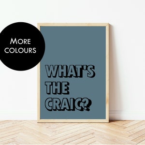 Northern Irish inspired "What's the craic?" saying  |  Wall art print  |  Home decor  |  Northern Ireland  |  Personalised  |  Colours