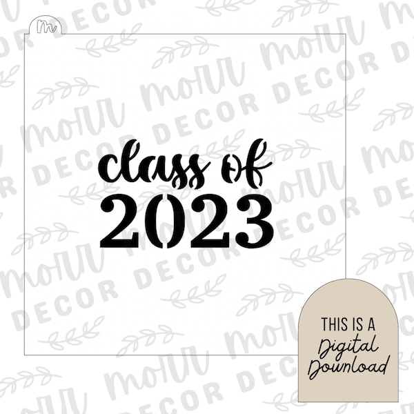 Class of 2023 Cookie Stencil DIGITAL DOWNLOAD | Graduation Cookie Stencil Svg | Cookie Stencil Download