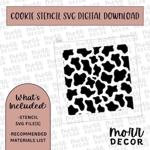 May include: Black and white cow print cookie stencil SVG digital download. The image shows a close-up of the stencil design, which features a repeating pattern of black cow spots on a white background. The text "What's Included:" is visible on the left side of the image, along with a list of included files and recommended materials.