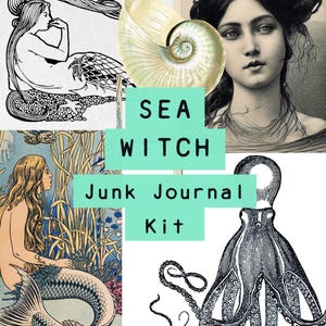 May include: A collage of vintage illustrations including mermaids, a nautilus shell, and an octopus. The text "SEA WITCH Junk Journal Kit" is displayed on a teal background. The images are in monochrome and colour.