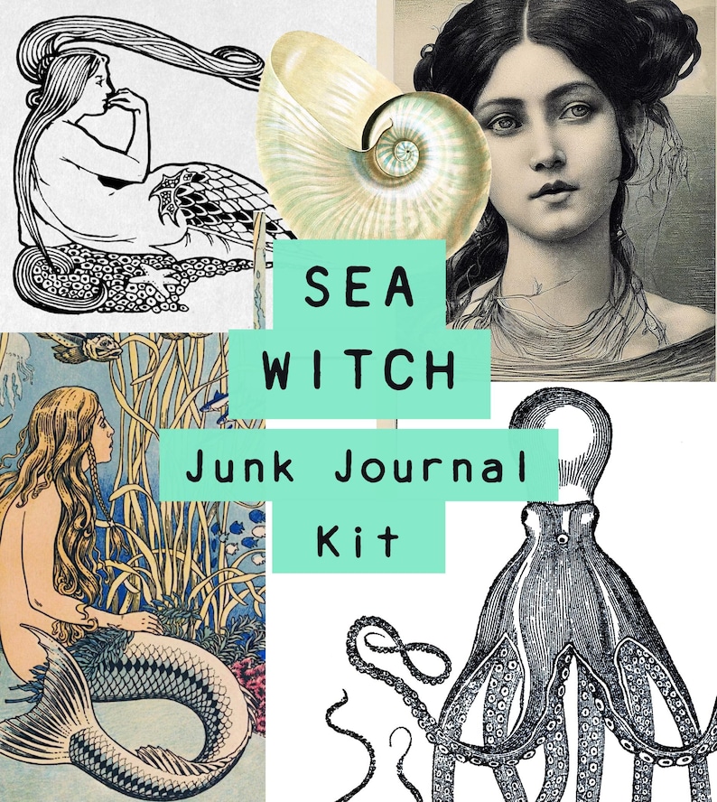 May include: A collage of vintage illustrations including mermaids, a nautilus shell, and an octopus. The text "SEA WITCH Junk Journal Kit" is displayed on a teal background. The images are in monochrome and colour.