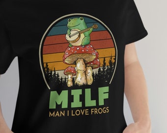 man i love frogs shirt, milf frog shirt, MILF Meme Shirt, Frog meme Shirt, Frog Lovers Shirt, Humor Frogs Shirt, funny frog t shirt