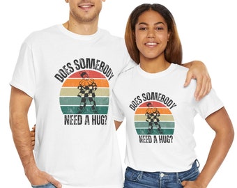 Does Somebody Need a Hug, Funny & Cute Shirt, Perfect Gift for Huggers, Soft, Comfortable, and Stylish Tee for All Ages, vintage t shirt