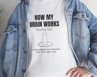 Cómo funciona mi cerebro camiseta, divertido cómo funciona mi cerebro cachondo jajaja, idea de regalo perfecta, unisex, camiseta de algodón suave