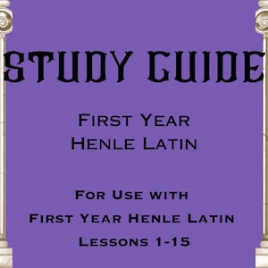 Study Guide and Homework Help: First Year Henle Latin Lessons 1 through 15 Homeschool Printable Workbook