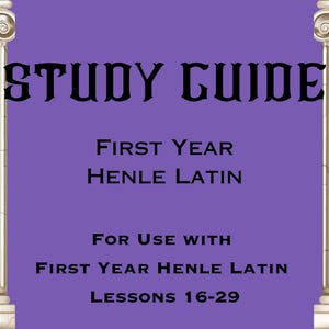 First Year Henle Latin Study Guide Lessons 16 through 29 (Classical Conversations Challenge B) Homeschool Printable Workbook