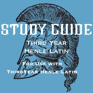 Study Guide and Homework Help: Third Year Henle Latin All Lessons and Assigned Translations Homeschool Printable Workbook