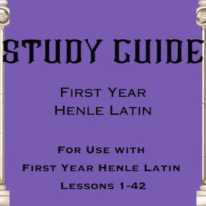 Study Guide and Homework Help: First Year Henle Latin Lessons 1 through 42 Homeschool Printable Workbook