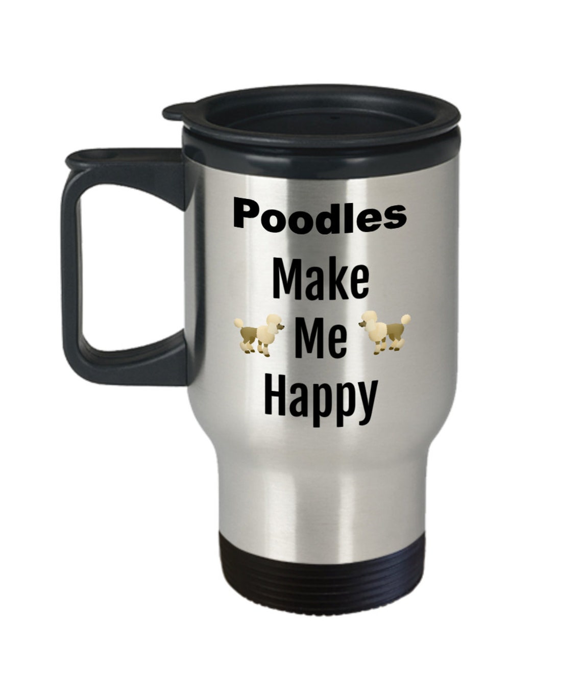 Poodles Make Me Happy Travel Mug Dog Lovers Novelty Etsy