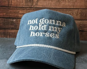 Vintage Style Not Gonna Hold My Horses Embroidered Faded Canvas Snapback Trucker Rope Hat with Free Shipping