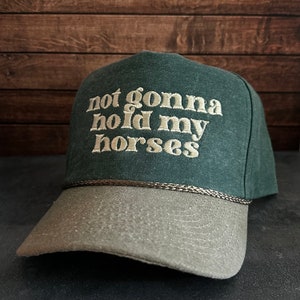 Not Gonna Hold My Horses Trucker Hat – Vintage Style Embroidered Rope Snapback – Fun Canvas Trucker Hat with Free Shipping