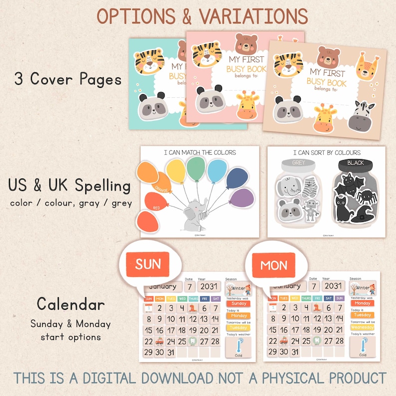 May include: Digital download of a children's activity book with three cover page options featuring animal illustrations. Includes color matching, sorting, and calendar pages. Text reads: "OPTIONS & VARIATIONS", "MY FIRST BUSY BOOK", and "THIS IS A DIGITAL DOWNLOAD NOT A PHYSICAL PRODUCT".