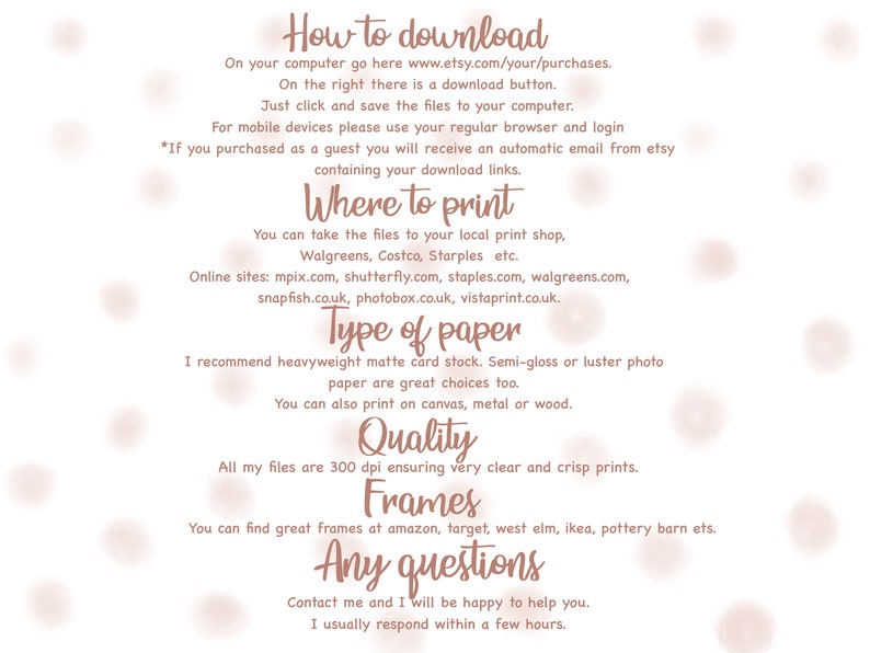 May include: A white background with brown text explaining how to download and print digital files. The text includes information about file types, paper quality, and framing options. It also includes contact information for the seller.