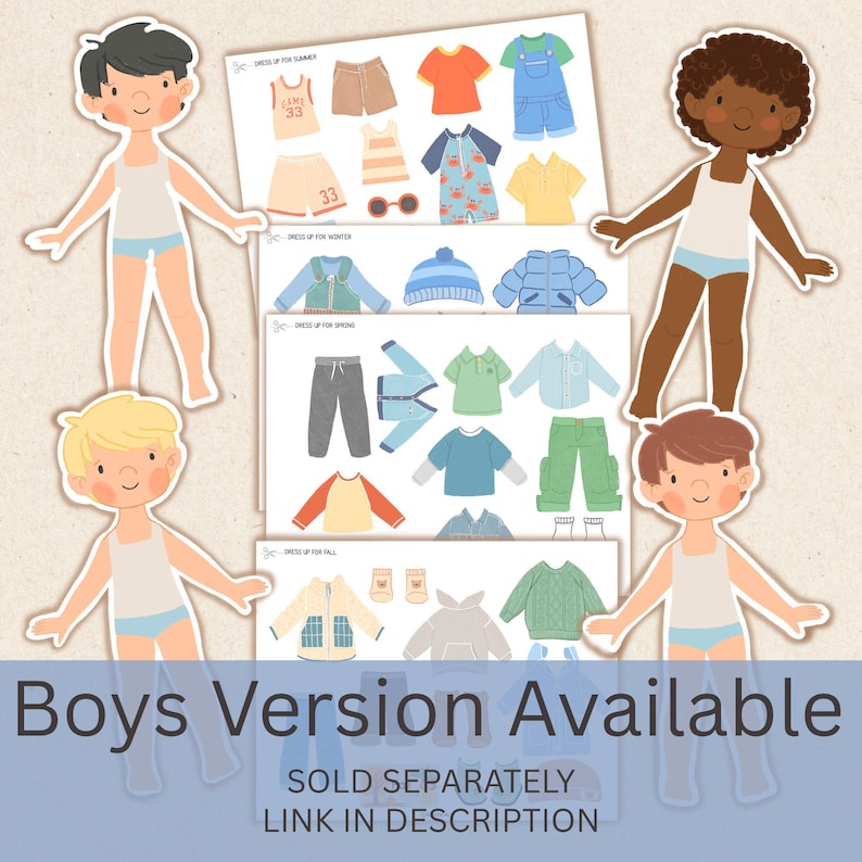 May include: A paper doll set with four different boy paper dolls and seasonal clothing options. The clothing options include shorts, t-shirts, overalls, jackets, pants, and sweaters. The text "Boys Version Available" is at the bottom.