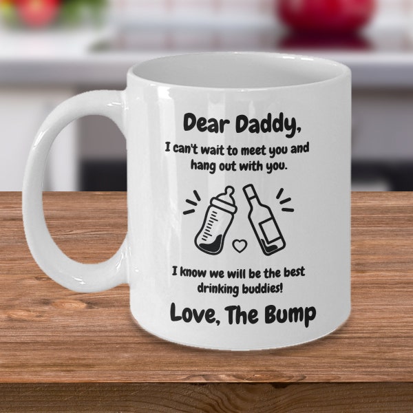 First Father's Day Gift, Funny Drinking Buddy Coffee Mug for a New First Time Daddy | Hilarious Words from an Unborn Baby Child The Bump