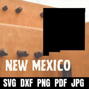May include: A black silhouette of the state of New Mexico against a background of a tan adobe wall with wooden beams. The text "NEW MEXICO" is written in white below the silhouette. The text "SVG DXF PNG PDF JPG" is written in white at the bottom of the image.