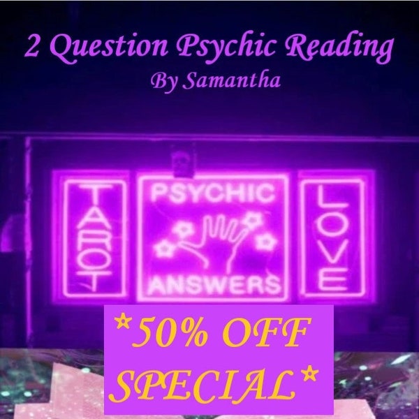 2 Question Psychic reading by Samantha! Delivered same day.