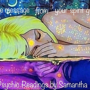 May include: A digital illustration of a woman sleeping with a starry sky above her. The woman's skin is covered in glowing stars and the text "One message from your spirit guide" is above her. The text "Psychic Readings by Samantha" is below her.