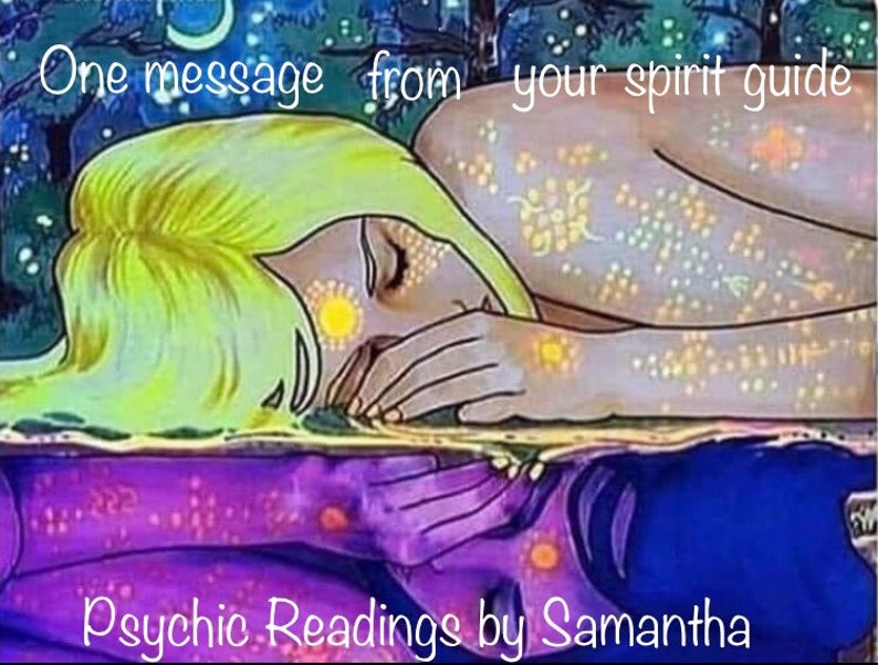 May include: A digital illustration of a woman sleeping with a starry sky above her. The woman's skin is covered in glowing stars and the text "One message from your spirit guide" is above her. The text "Psychic Readings by Samantha" is below her.
