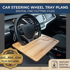May include: A wooden car steering wheel tray with a cup holder, placed on a car's steering wheel. The image includes text that reads "CAR STEERING WHEEL TRAY PLANS" and "DIGITAL CNC CUTTING FILES". Digital files are included.