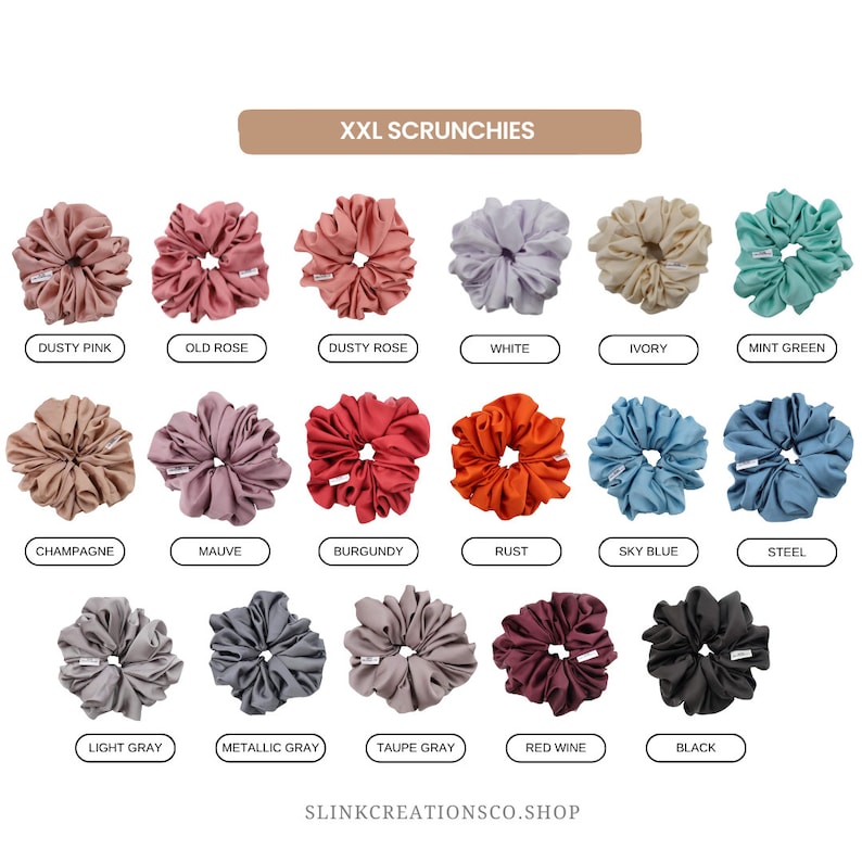 May include: A collection of 15 XXL scrunchies in various colors, including dusty pink, old rose, dusty rose, white, ivory, mint green, champagne, mauve, burgundy, rust, sky blue, steel, light gray, metallic gray, taupe gray, red wine, and black. The scrunchies are arranged in three rows of five. The text "XXL SCRUNCHIES" is displayed at the top of the image. The text "SLINKCREATIONSCO.SHOP" is displayed at the bottom of the image.