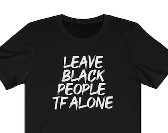 Lassen Sie schwarze Leute TF allein T-Shirt