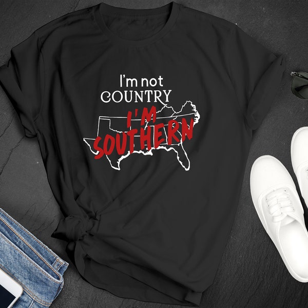 I'm not Country I'm Southern | Dirty South | Unisex and Racerback t-shirt. | Racerback