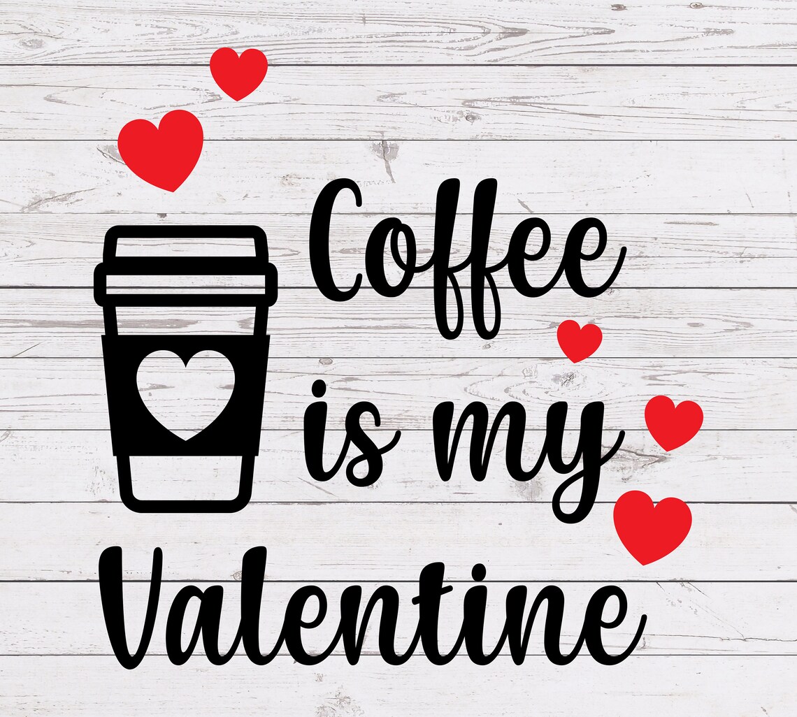 Coffee is My Valentine . Svg Vector Design for Valentine's Day svg, Eps
