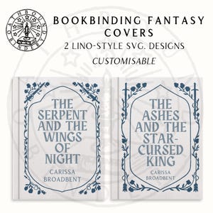 May include: Two bookbinding fantasy covers with blue text and decorative borders. The covers feature the titles "The Serpent and the Wings of Night" and "The Ashes and the Star-Cursed King" by Carissa Broadbent. The image also includes the text "Bookbinding Fantasy Covers".