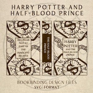 May include: Bookbinding design files for "Harry Potter and the Half-Blood Prince" in SVG format. The design features a repeating pattern with chains, clock faces, and the title. The spine reads "The Half-Blood Prince". The front cover includes the quote "Killing is not so easy as the innocent believe."
