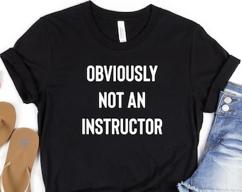 Obviously Not The Instructor - Workout T-Shirt