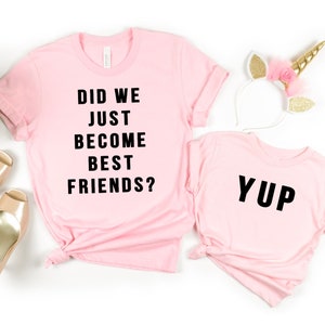 Mother&#39;s Day Gift, Did We Just Become Best Friends Yup Yep Matching Mommy Baby Shirts Infant Bodysuit Romper One Piece Cute Mom Daughter
