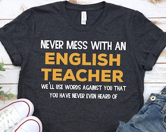 Nunca te metas con un profesor de inglés - Camiseta divertida de profesor de gramática, camisa de profesor de gramática inglesa, camisa de profesor de inglés, camisa de profesor