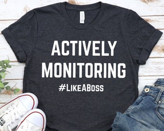Actively Monitoring - Teacher Shirts - Testing Day Shirt, Testing Shirt - State Testing Shirt, Teacher Team Shirt, STAAR Testing Shirt