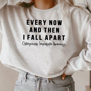 Osteogenesis Imperfecta Sweatshirt, Osteogenesis Imperfecta Shirt, Brittle Bone Disease, Osteoporosis Awareness, Brittle Bone Disease Shirt