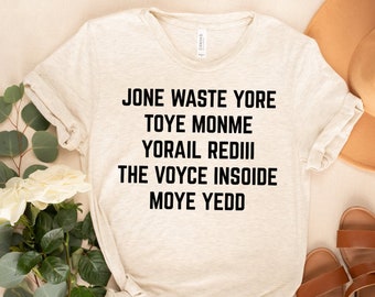 Jone Waste Yore Toye Monme Yorall Rediii - Jone Waste Yore Toye Shirt, Funny Shirt, Tik Tok Trend Shirt, Funny I Miss You Gift Shirt