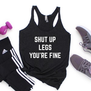 Shut Up Legs You're Fine Workout Tank, Running Tank, Gym Tank, Women's Workout Tank, Fitness Tank, Workout Tank Top, Gym Tank Top, Gym